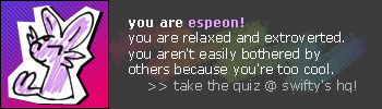 espeon: relaxed and extroverted, you aren't easily bothered